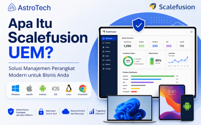 Apa Itu Scalefusion UEM? Solusi Manajemen Perangkat Modern untuk Bisnis Anda