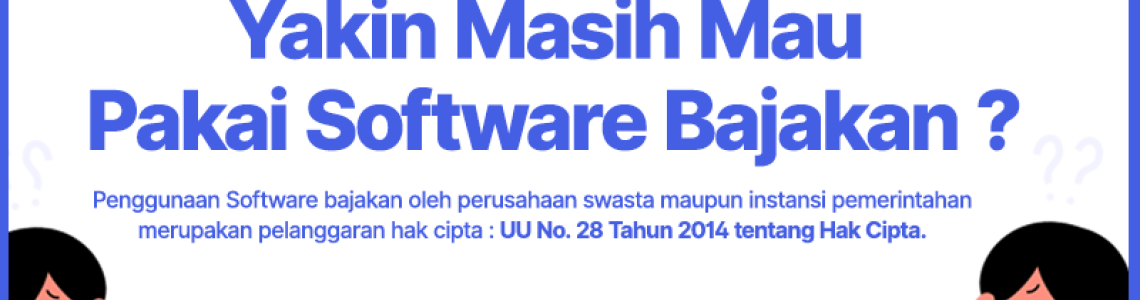 Yakin Pakai Software Bajakan?