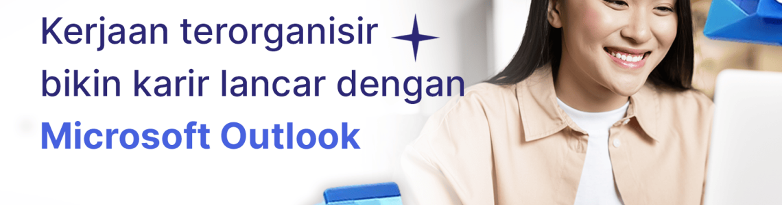 Kerjaan Terorganisir Bikin Karir Lancar dengan Microsoft Outlook