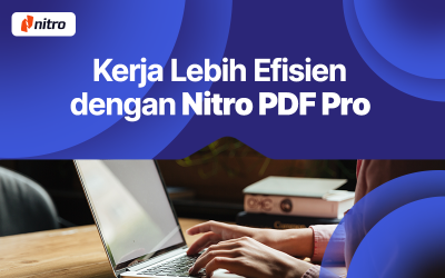 Kerja Lebih Efisien dengan Nitro PDF Pro