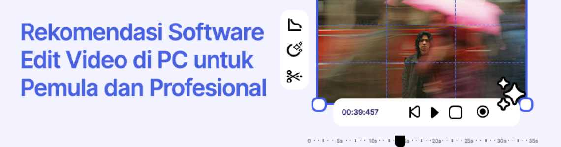 Rekomendasi Software Edit Video di PC untuk Pemula dan Profesional Rekomendasi Software Edit Video di PC untuk Pemula dan Profesional